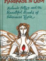 Handmade in Cuba: Rolando Estévez and the Beautiful Books of Ediciones Vigía (2020)