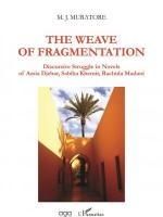 The Weave of Fragmentation.  Discursive Struggle in Novels by Assia Djebar, Sabiha Khemir, Rachida Madani