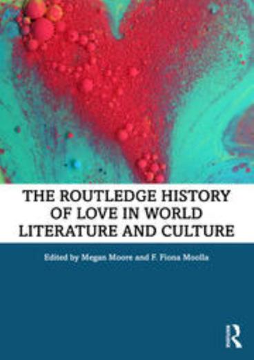 The Routledge History of Love in World Literature and Culture