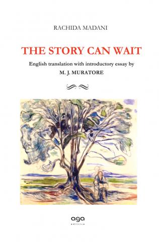 Mary Jo Muratore has published the first English translation (with introductory essay) of Rachida Madani's novel, The Story Can Wait (L'histoire peut attendre)